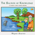 Salmon of Knowledge: A Family Time Fables book