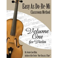 Easy As Do - Re - Mi: Violin Book One