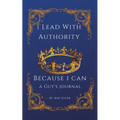 I Lead With Authority - Because I Can