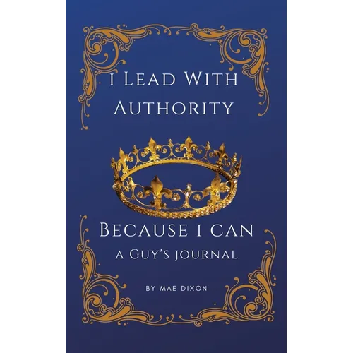 I Lead With Authority - Because I Can