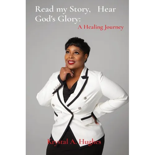 Read my Story, Hear God's Glory: A Healing Journey