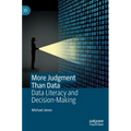 More Judgment Than Data: Data Literacy and Decision-Making