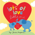 Lots of Love Little One: Forever and Always