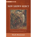 Now Shown Mercy: A Commentary on Romans 9-11