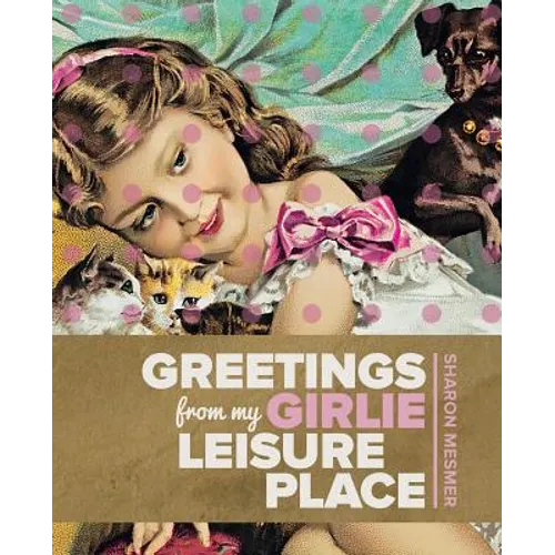 Greetings from My Girlie Leisure Place