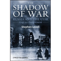 The Shadow of War: Russia and the Ussr, 1941 to the Present