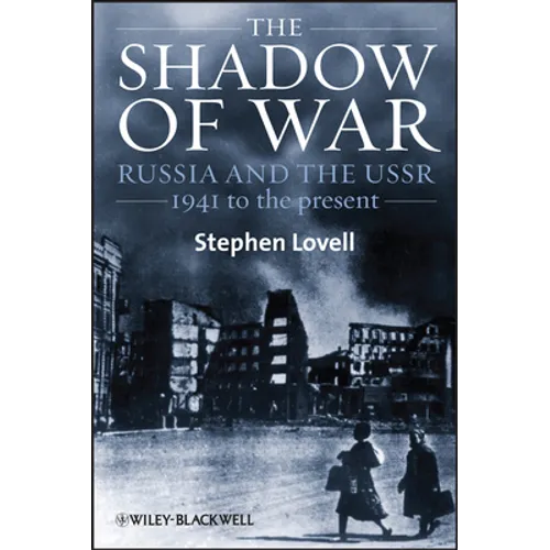 The Shadow of War: Russia and the Ussr, 1941 to the Present