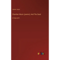 Chamber Music (poems); And The Dead: in large print