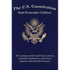 The U.S. Constitution: Anti-Federalist Edition - Hardcover