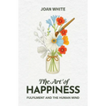 The Art of Happiness: Fulfilment and the Human Mind