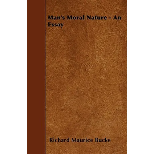 Man's Moral Nature - An Essay