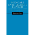 Medicare Entitlements Exposed: How the Medicare Savings Account Will Change Healthcare Delivery in America