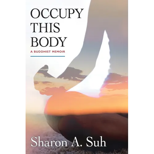 Occupy This Body: A Buddhist Memoir