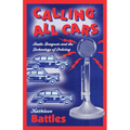 Calling All Cars: Radio Dragnets and the Technology of Policing