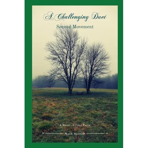 A Challenging Duet: A Novel in Four Parts: Second Movement