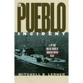 The Pueblo Incident: A Spy Ship and the Failure of American Foreign Policy