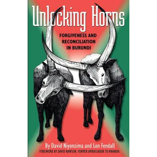Unlocking Horns: Forgiveness and Reconciliation in Burundi