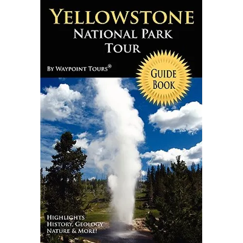 Yellowstone National Park Tour Guide Book