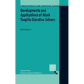 Developments and Applications of Block Toeplitz Iterative Solvers