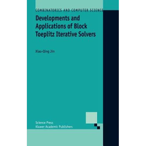 Developments and Applications of Block Toeplitz Iterative Solvers