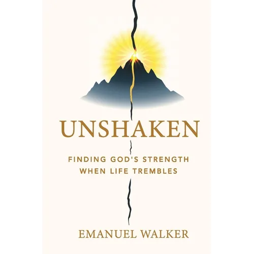 Unshaken: Finding God's Strength When Life Trembles