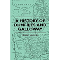 A History Of Dumfries And Galloway