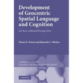 Development of Geocentric Spatial Language and Cognition: An Eco-Cultural Perspective. Pierre R. Dasen, Ramesh C. Mishra