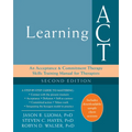 Learning ACT: An Acceptance and Commitment Therapy Skills Training Manual for Therapists