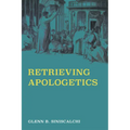 Retrieving Apologetics