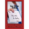 Your Rx for Healing: A Journey To Wholeness: Mind, Body, and Soul