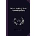 Chronik Der Königl. Sächs. Stadt Bischofswerda