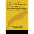 New Homeopathic Pharmacopoeia And Posology: Or The Mode Of Preparing Homeopathic Medicines, And The Administration Of Doses (1850)