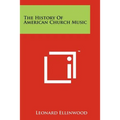 The History Of American Church Music