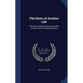 The Dawn of Another Life: This Book is Wholly Written by the Star Circle in Full Form Materializations