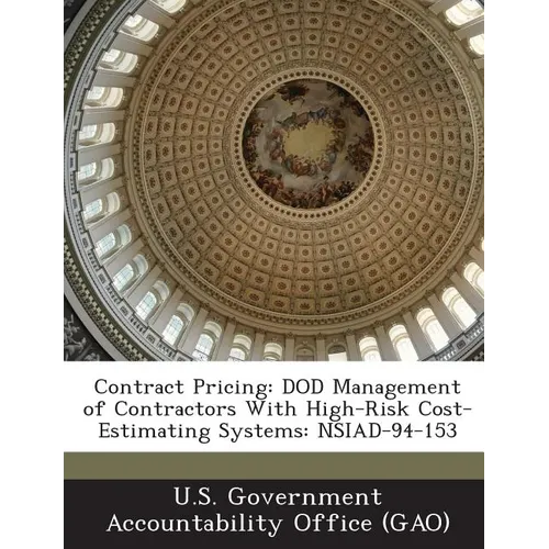 Contract Pricing: DOD Management of Contractors With High-Risk Cost-Estimating Systems: NSIAD-94-153