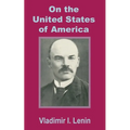 Lenin On the United States of America