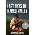 Last Days in Naked Valley: The Struggle for Humanity's Homeland