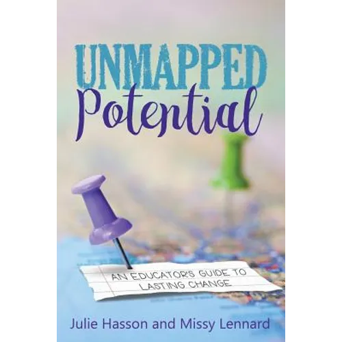 Unmapped Potential: An Educator's Guide to Lasting Change