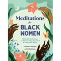 Meditations for Black Women: 75 Mindful Reflections to Help You Stay Grounded & Find Inner Peace