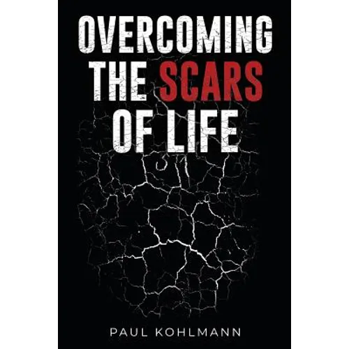 Overcoming the Scars of Life