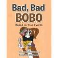Bad, Bad Bobo: Based on True Events