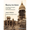 Raking the Ashes, Genealogical Strategies for Pre-1906 San Francisco Research, Second Edition