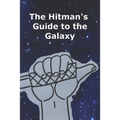 The Hitman's Guide to the Galaxy