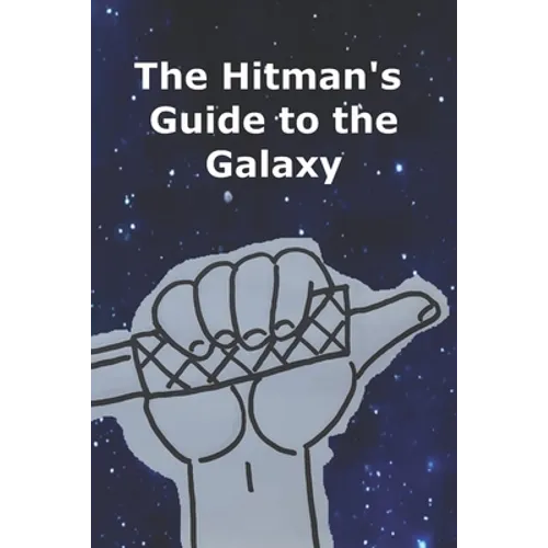 The Hitman's Guide to the Galaxy