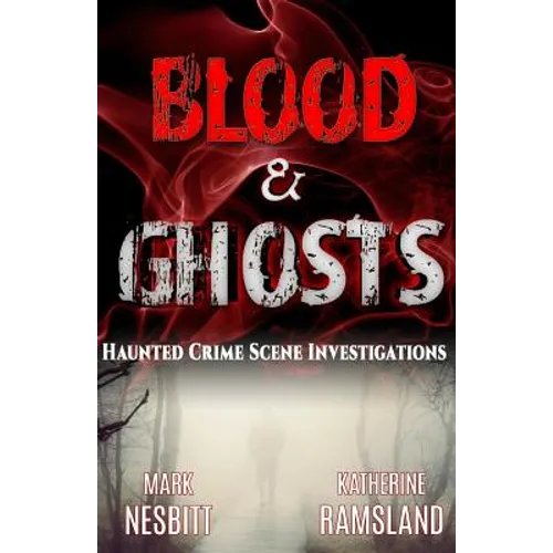 Blood & Ghosts: Paranormal Forensics Investigators