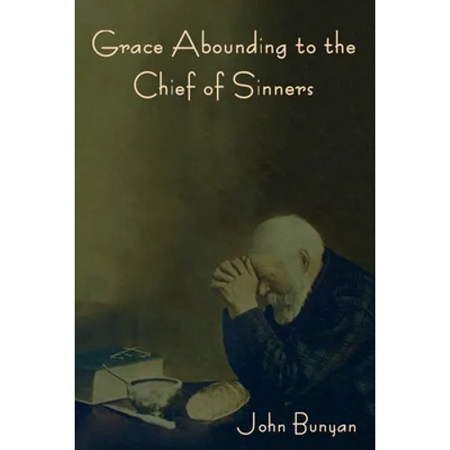 Grace Abounding to the Chief of Sinners