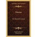 Tiberius: The Resentful Caesar