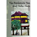 The Rashomon Tea and Sake Shop: A Philosophical Novel about the Nature and Existence of God and the Afterlife
