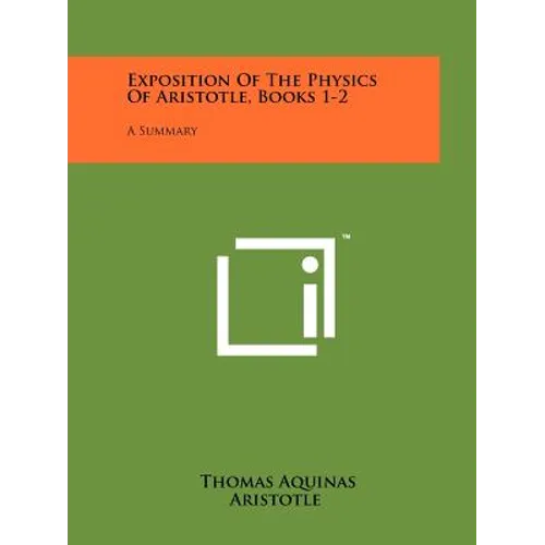 Exposition Of The Physics Of Aristotle, Books 1-2: A Summary