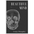 Beautiful Mind: Crazy Thoughts